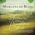 Cover Art for 9781743317389, Antonia and Her Daughters by Marlena de Blasi