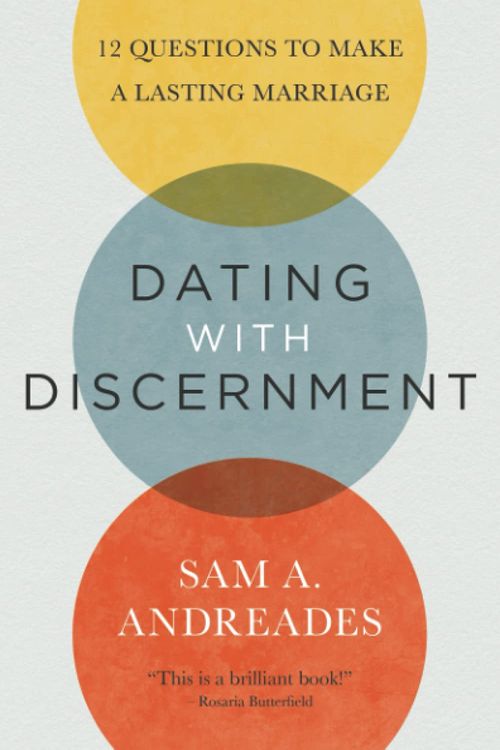 Cover Art for 9781949253184, Dating with Discernment: 12 Questions to Make a Lasting Marriage by Sam Andreades