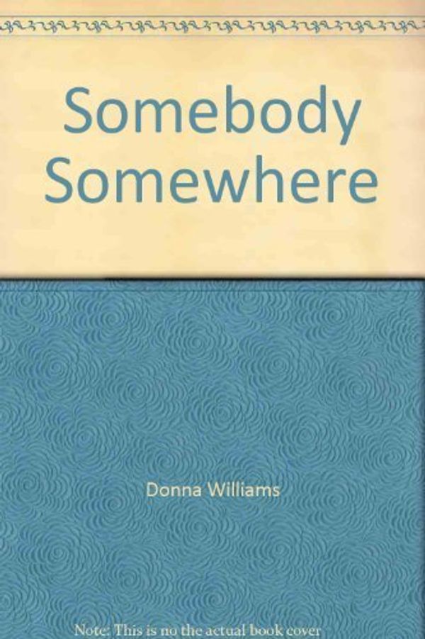 Cover Art for 9781863593489, Somebody Somewhere by Donna Williams