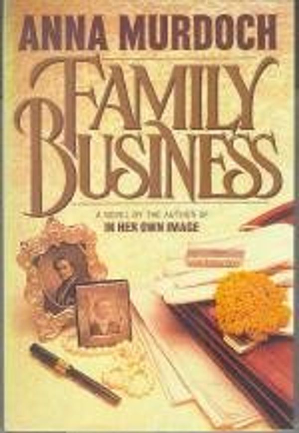 Cover Art for 9780688068585, Family Business by Anna Murdoch