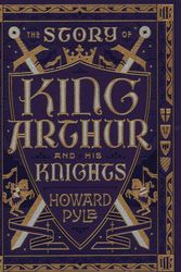 Cover Art for 9781435162112, The Story of King Arthur and His KnightsBarnes & Noble Leatherbound Children's Classics by Howard Pyle