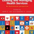 Cover Art for 9781316383285, Leading and Managing Health ServicesAn Australasian Perspective by Gary E. Day, Sandra G. Leggat