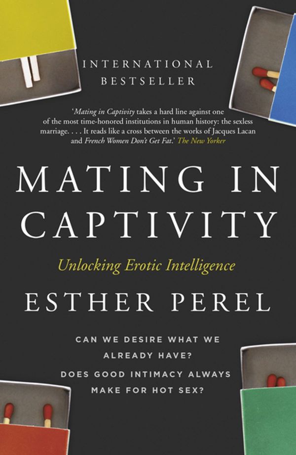 Cover Art for 9781444717617, Mating in Captivity: How to keep desire and passion alive in long-term relationships by Esther Perel