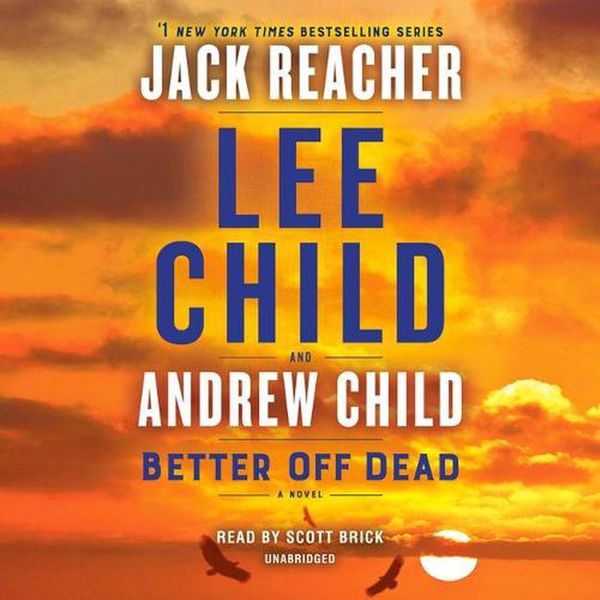 Cover Art for 9780593452738, Better off Dead by Lee Child, Andrew Child