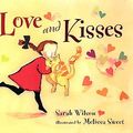 Cover Art for 9780763618230, Love and Kisses by Sarah Wilson