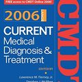 Cover Art for 9780071454100, Current Medical Diagnosis and Treatment 2006 by Lawrence M. Tierney, Stephen J. McPhee, Maxine A. Papadakis