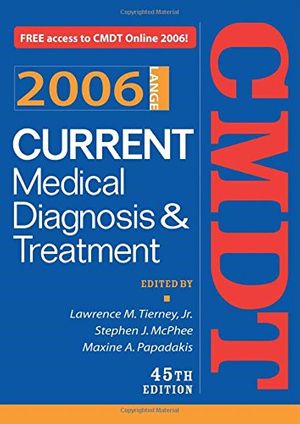 Cover Art for 9780071454100, Current Medical Diagnosis and Treatment 2006 by Lawrence M. Tierney, Stephen J. McPhee, Maxine A. Papadakis