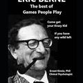 Cover Art for 9781796229080, ERIC BERNE the best of Games People Play: run out that door by Kinnie Phd, Ernest