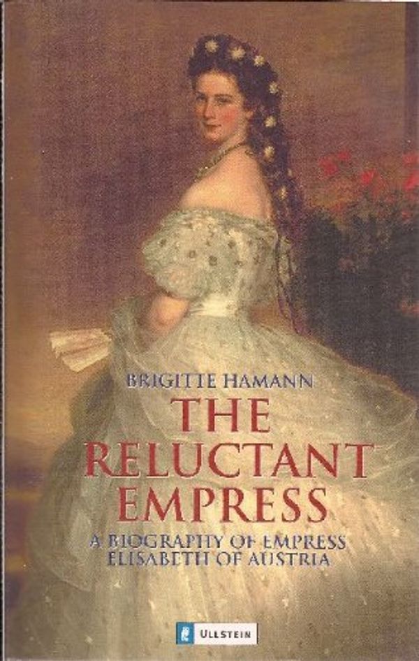 Cover Art for 9780571271306, The Reluctant Empress by Brigitte Hamann