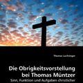 Cover Art for 9783639194753, Obrigkeitsvorstellung Bei Thomas Muntzer by Thomas Luchsinger