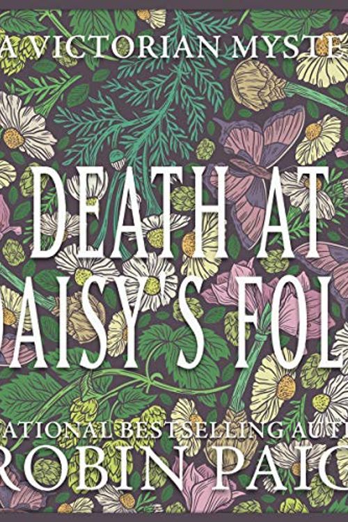Cover Art for B083QTHMS9, Death at Daisy's Folly by Robin Paige