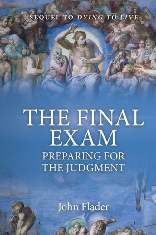 Cover Art for 9781922815330, THE FINAL EXAM, Preparing for the Judgment by John Flader