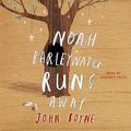 Cover Art for 9780307916488, Noah Barleywater Runs Away by John Boyne