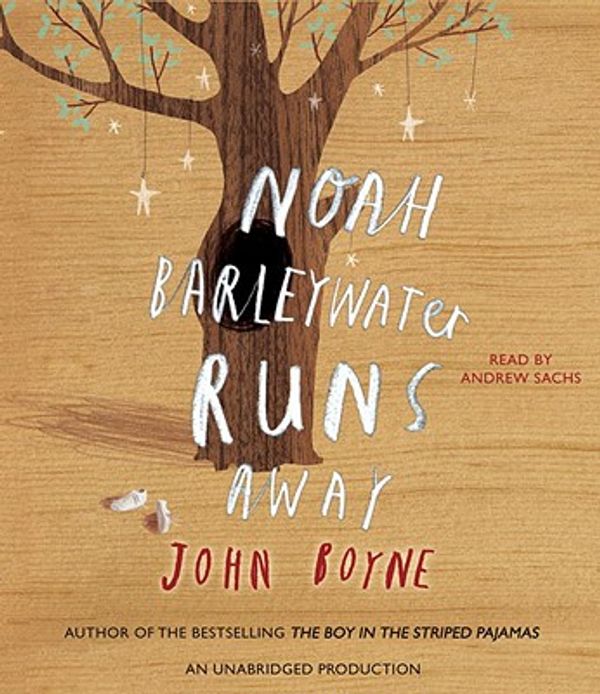 Cover Art for 9780307916488, Noah Barleywater Runs Away by John Boyne