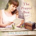 Cover Art for B00EIMX6X4, The Prayer Box: A Novel by Lisa Wingate