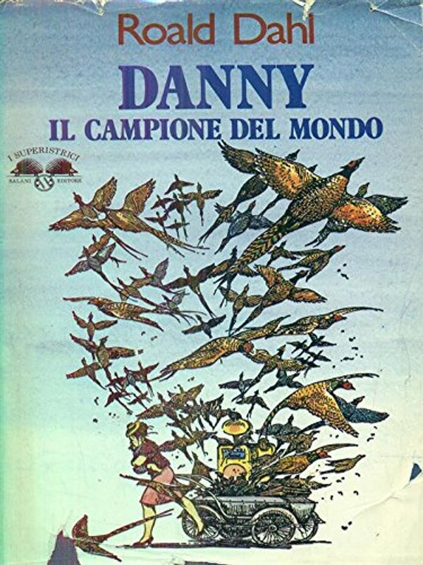 Cover Art for 9788877821386, Danny il campione del mondo by Roald Dahl