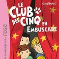 Cover Art for 9782012020283, Le Club des Cinq 21 - Le Club des Cinq en embuscade by Enid Blyton