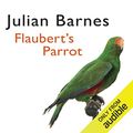 Cover Art for B00NPBGZQY, Flaubert's Parrot by Julian Barnes