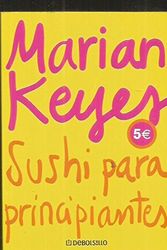 Cover Art for 9788497597104, SUSHI PARA PRINCIPIANTES by Marian Keyes