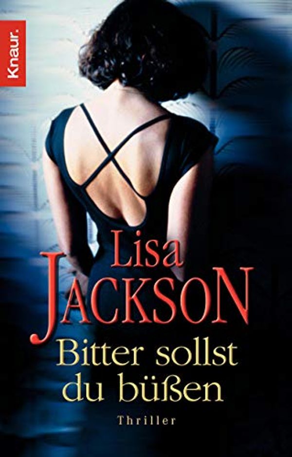 Cover Art for 9783426631799, Bitter sollst du büßen by Lisa Jackson