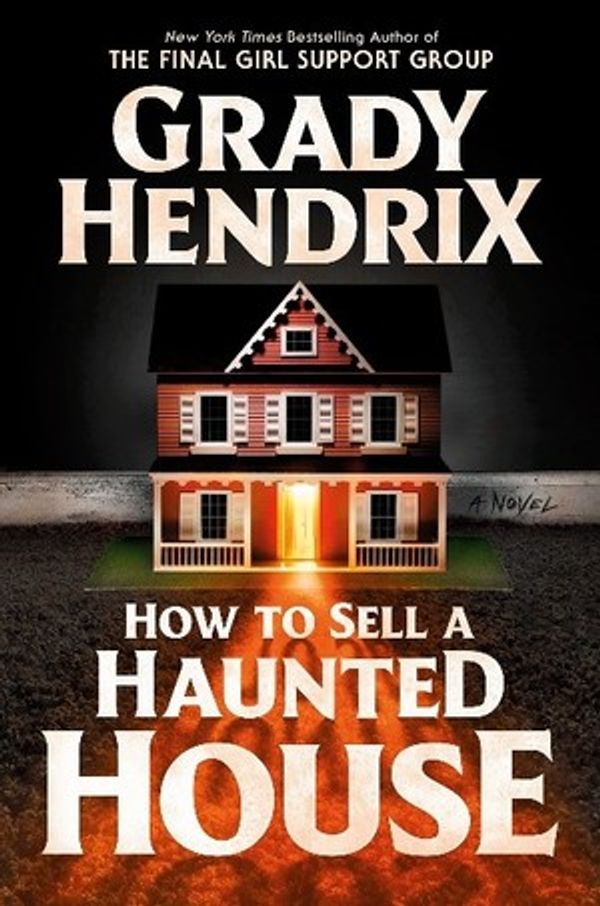 Cover Art for 9780593547731, How to Sell a Haunted House by Grady Hendrix