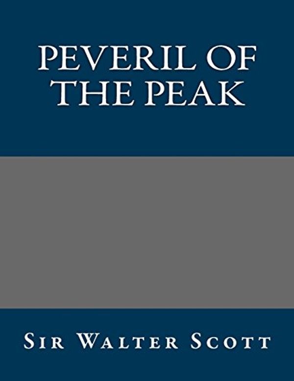 Cover Art for 9781490535302, Peveril of the Peak by Sir Walter Scott