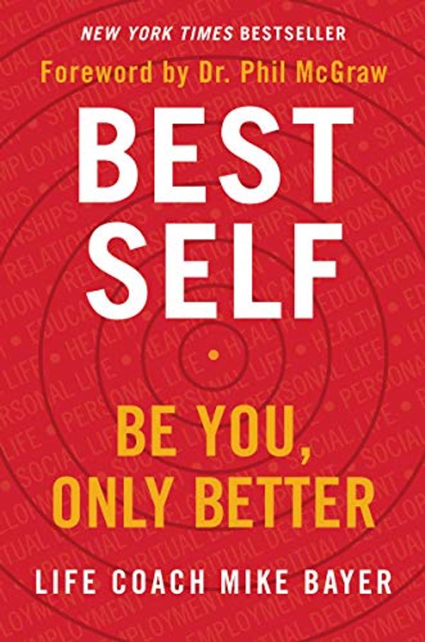 Cover Art for B07GDL2QKB, Best Self: Be You, Only Better by Mike Bayer