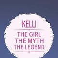 Cover Art for 9781091355842, Kelli The Girl The Myth The Legend: First Name Funny Sayings Personalized Customized Names Gift Birthday Girl Women Mother's Day Notebook Journal by Day Writing Journals