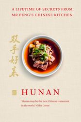 Cover Art for 9781848094345, Hunan: A Lifetime of Secrets from Mr Peng’s Chinese Kitchen by Mr. Peng