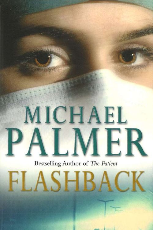 Cover Art for 9780099410775, Flashback by Michael Palmer