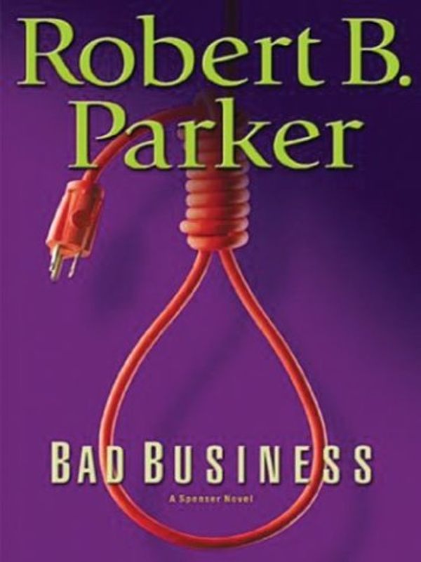 Cover Art for 9780786264780, Bad Business by Robert B. Parker