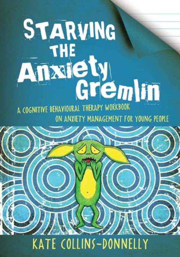 Cover Art for B00C0YTF78, Starving the Anxiety Gremlin: A Cognitive Behavioural Therapy Workbook on Anxiety Management for Young People (Gremlin and Thief CBT Workbooks 1) by Collins-Donnelly, Kate