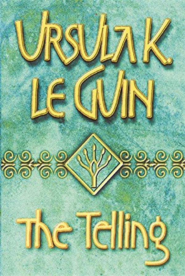 Cover Art for 9780575072589, The Telling by Ursula K. LeGuin