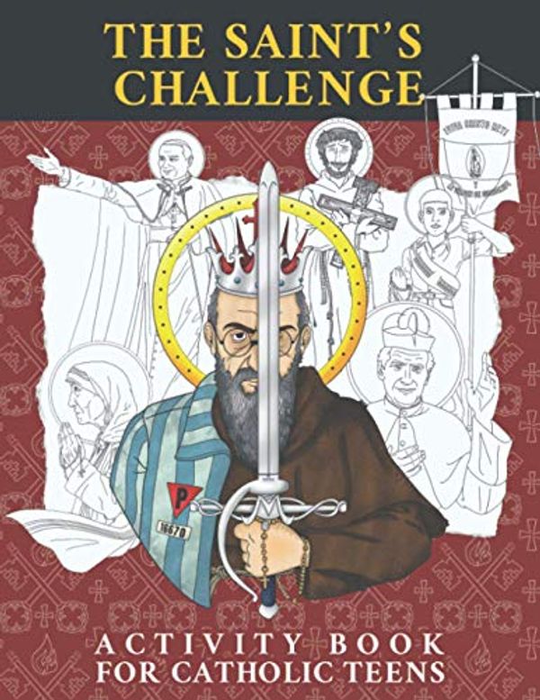 Cover Art for 9798706920197, The Saint's Challenge. Activity Book for Catholic Teens: A Coloring Devotional Journal & Workbook for Kids and Teenagers. (Catholic Books for Kids) by Publishing House, Anima Christi