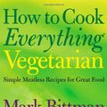 Cover Art for 9780764525148, How to Cook Everything: Vegetarian Cooking by Mark Bittman
