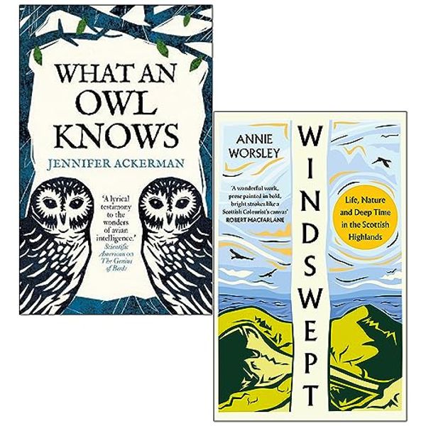 Cover Art for 9789124243340, What an Owl Knows By Jennifer Ackerman & Windswept By Annie Worsley 2 Books Collection Set by Jennifer Ackerman, Annie Worsley