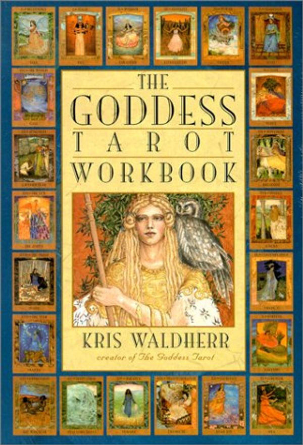 Cover Art for 9781572812857, The Goddess Tarot Workbook by Kris Waldherr