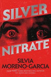 Cover Art for 9781529418040, Silver Nitrate by Moreno-Garcia, Silvia