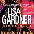 Cover Art for 8601406356726, By Lisa Gardner writing as Alicia Scott Brandon's Bride (Family Secrets Trilogy 3) by Lisa Gardner writing as Alicia Scott