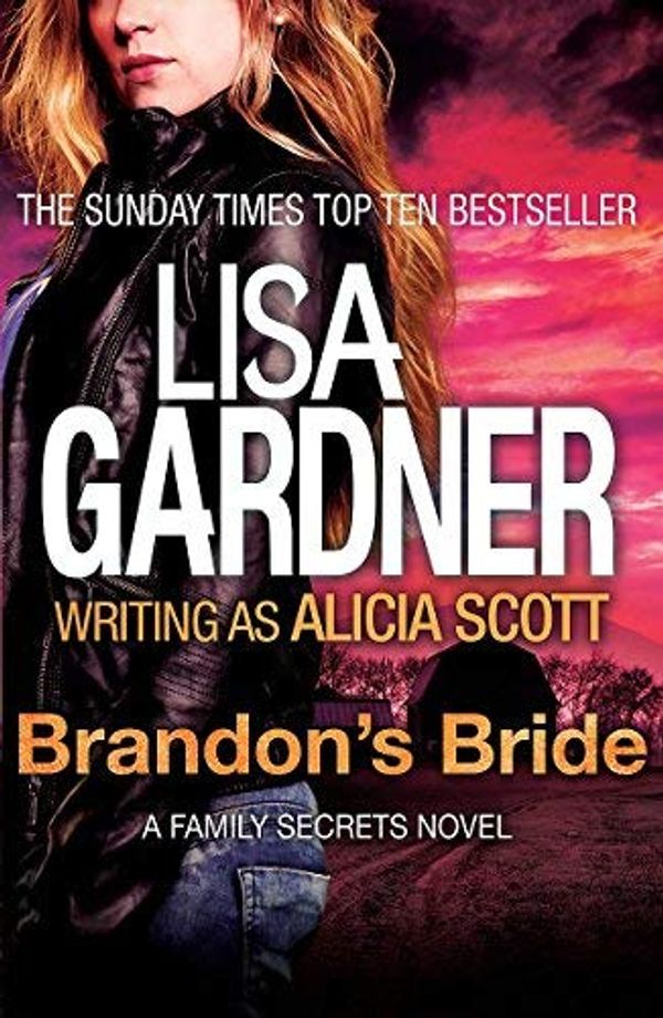 Cover Art for 8601406356726, By Lisa Gardner writing as Alicia Scott Brandon's Bride (Family Secrets Trilogy 3) by Lisa Gardner writing as Alicia Scott
