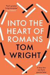 Cover Art for 9780281089840, Into the Heart of Romans: A Deep Dive into Paul's Greatest Letter by Tom Wright