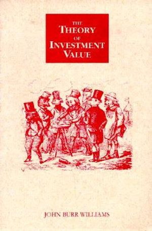Cover Art for 9780870341267, The Theory of Investment Value by John Burr Williams