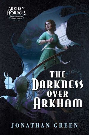 Cover Art for 9781839082962, The Darkness Over Arkham by Jonathan Green