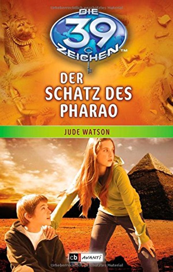 Cover Art for 9783570170229, Die 39 Zeichen Band 04. Der Schatz des Pharao by Jude Watson