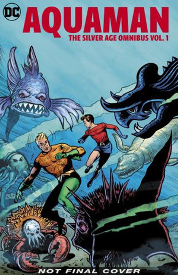 Cover Art for 9781779500830, Aquaman: The Silver Age Omnibus Vol. 1 by Robert Bernstein