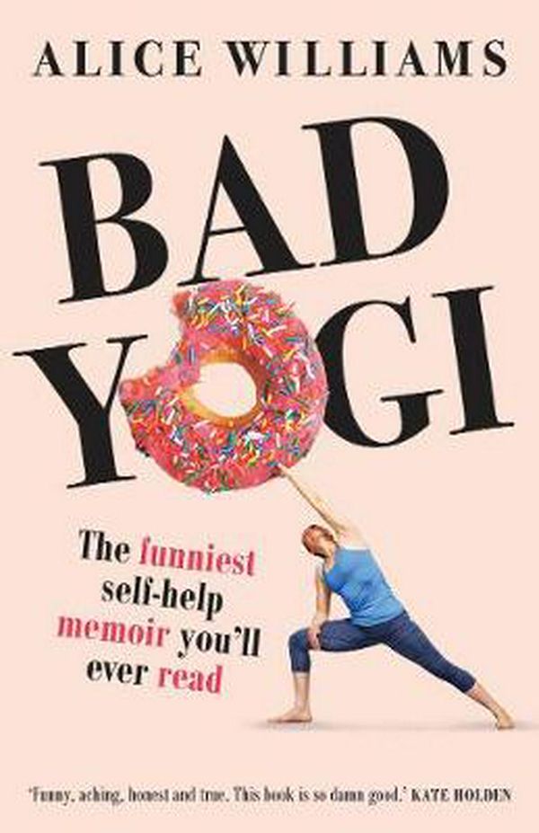 Cover Art for 9781925712605, Bad Yogi by Alice Williams