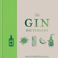 Cover Art for 9781784723989, The Gin Dictionary by David T. Smith