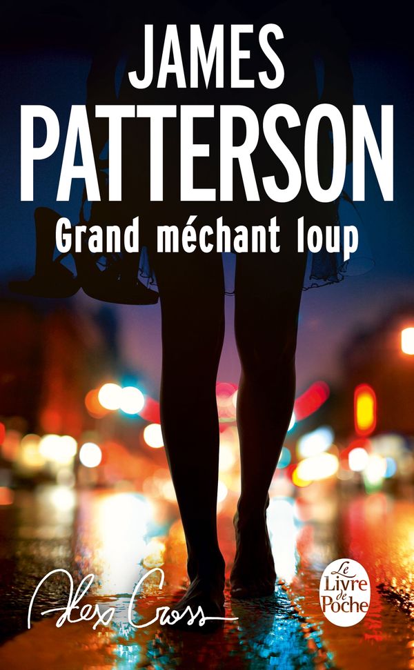 Cover Art for 9782253178668, Alex Cross: Grand Mechant Loup by James Patterson