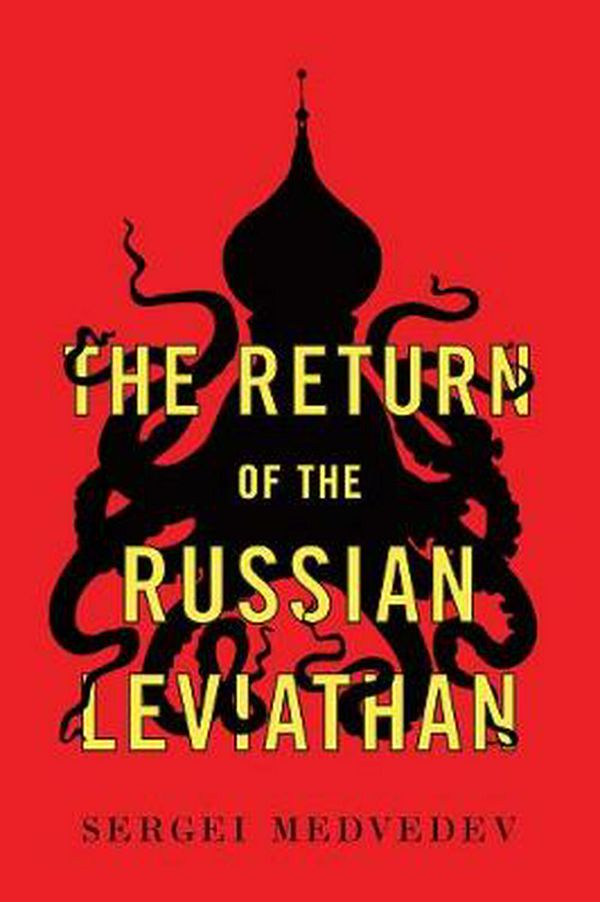 Cover Art for 9781509536047, The Return of the Russian Leviathan by Sergei Medvedev