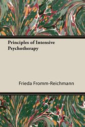Cover Art for 9781447426370, Principles of Intensive Psychotherapy by Frieda Fromm-Reichmann